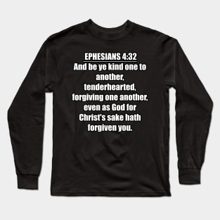 Ephesians 4:32  (KJV) Long Sleeve T-Shirt